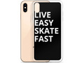 Live Easy Skate Fast iPhone Case